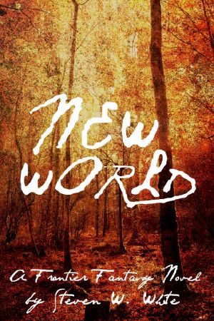 [New World 01] • New World · A Frontier Fantasy Novel